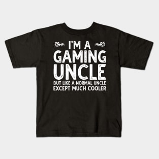 I Am A Gaming Uncle T-Shirt Funny Video Gamer Gift Kids T-Shirt